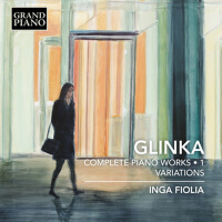 Glinka: Complete Piano Works, Vol. 1 – Variations專輯_Inga FioliaGlinka: Complete Piano Works, Vol. 1 – Variations最新專輯