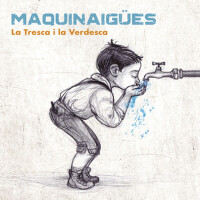 Maquinaigües專輯_La tresca i la verdeMaquinaigües最新專輯