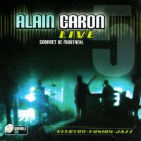 Live - Cabaret de Montreal專輯_Alain CaronLive - Cabaret de Montreal最新專輯