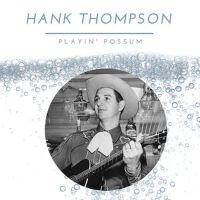 Playin' Possum專輯_Hank ThompsonPlayin' Possum最新專輯