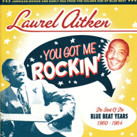 You Got Me Rockin': The Best of the Blue Beat Years 1960 - 1964專輯_Laurel AitkenYou Got Me Rockin': The Best of the Blue Beat Years 1960 - 1964最新專輯