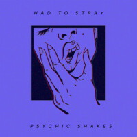 Had To Stray專輯_Psychic ShakesHad To Stray最新專輯