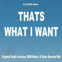 Thats What I Want (Original Radio Version, Extended EDM Mix & Bas Boosted Mix)