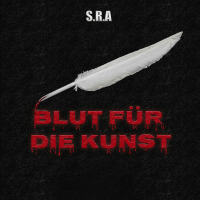 Blut Für Die Kunst專輯_S.R.ABlut Für Die Kunst最新專輯