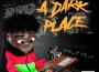 A Dark Place (Explicit)專輯_TJKA Dark Place (Explicit)最新專輯