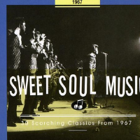 Sweet Soul Music 1967: 30 Scorching Classics From 1967