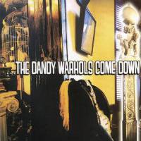 The Dandy Warhols Come Down專輯_The Dandy WarholsThe Dandy Warhols Come Down最新專輯