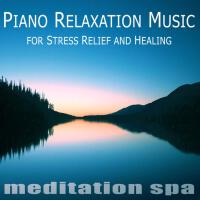 Piano Relaxation Music for Stress Relief and Healing專輯_Meditation SpaPiano Relaxation Music for Stress Relief and Healing最新專輯