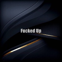 Fucked Up (Explicit)