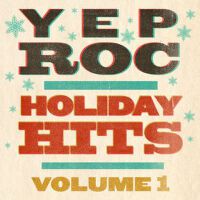 Yep Roc Holiday Hits: Volume 1