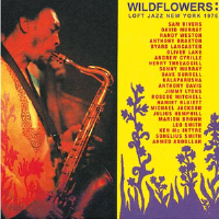 Wildflowers: Loft Jazz New York 1976