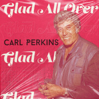 Glad All Over專輯_Carl PerkinsGlad All Over最新專輯