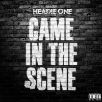 Came In the Scene專輯_Headie OneCame In the Scene最新專輯