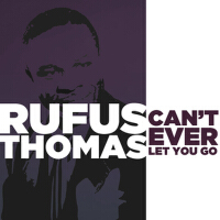 Can't Ever Let You Go專輯_Rufus ThomasCan't Ever Let You Go最新專輯