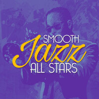 Smooth Jazz All-Stars歌曲歌詞大全_Smooth Jazz All-Stars最新歌曲歌詞