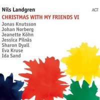 Christmas with My Friends VI專輯_Nils LandgrenChristmas with My Friends VI最新專輯