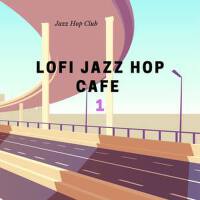 Lofi Jazz Hop Cafe 1