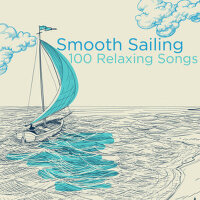 Smooth Sailing: 100 Relaxing Songs專輯_Piano Music ExpertsSmooth Sailing: 100 Relaxing Songs最新專輯