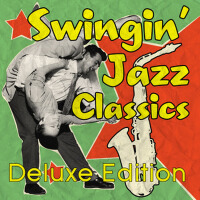 Swingin' Jazz Classics - Deluxe Edition