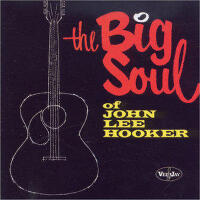 The Big Soul Of John Lee Hooker專輯_John Lee HookerThe Big Soul Of John Lee Hooker最新專輯