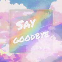 Say goodbye