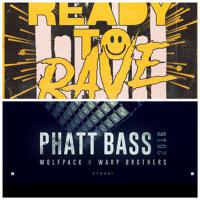 Ready To Rave&Phatt Bass