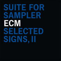 Suite For Sampler - Selected Signs, II專輯_Ketil BjørnstadSuite For Sampler - Selected Signs, II最新專輯