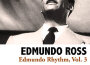 Edmundo Rhythm, Vol. 3專輯_Edmundo RossEdmundo Rhythm, Vol. 3最新專輯