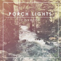 Caverns專輯_Porch LightsCaverns最新專輯