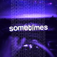 Sometimes