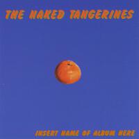 The Naked Tangerines歌曲歌詞大全_The Naked Tangerines最新歌曲歌詞