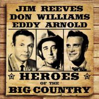 Heroes of the Big Country - Reeves, Williams and Arnold專輯_Eddy ArnoldHeroes of the Big Country - Reeves, Williams and Arnold最新專輯