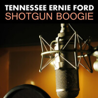 Shotgun Boogie專輯_Tennessee Ernie FordShotgun Boogie最新專輯