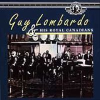 Guy Lombardo And His Royal Canadians歌曲歌詞大全_Guy Lombardo And His Royal Canadians最新歌曲歌詞