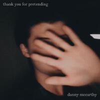 Thank You For Pretending專輯_Danny McCarthyThank You For Pretending最新專輯