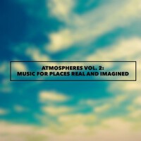 atmospheres vol 2: music for places real and imagi