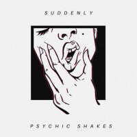 Suddenly專輯_Psychic ShakesSuddenly最新專輯