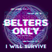 I Will Survive專輯_Belters OnlyI Will Survive最新專輯