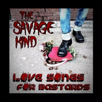 Love Songs for Bastards (Explicit)專輯_The Savage KindLove Songs for Bastards (Explicit)最新專輯