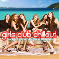 Girls Club Chillout(Groovy 'n' Soulful Bea專輯_Perry OxialGirls Club Chillout(Groovy 'n' Soulful Bea最新專輯