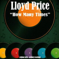 How Many Times專輯_Lloyd PriceHow Many Times最新專輯