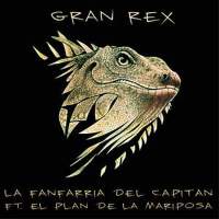 Gran Rex專輯_La Fanfarria del CapGran Rex最新專輯