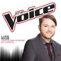 That』s How Strong My Love Is (The Voice Performanc專輯_Luke WadeThat』s How Strong My Love Is (The Voice Performanc最新專輯