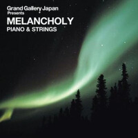 Grand Gallery JAPAN presents MELANCHOLY PIANO&STRI專輯_金原千恵子Grand Gallery JAPAN presents MELANCHOLY PIANO&STRI最新專輯