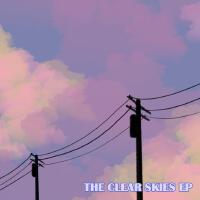 The Clear Skies EP (Explicit)