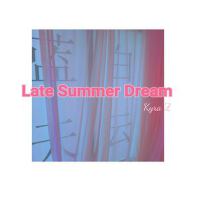 Late Summer Dream專輯_Kyra ZLate Summer Dream最新專輯