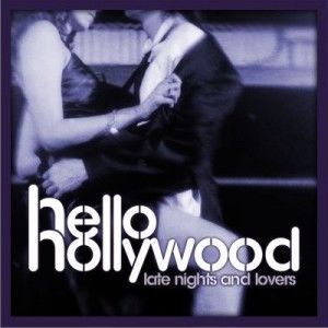 Late Nights And Love專輯_Hello HollywoodLate Nights And Love最新專輯