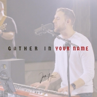 Gather in Your Name (Live)