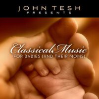Classical Music For Babies (And Their Moms)專輯_John TeshClassical Music For Babies (And Their Moms)最新專輯