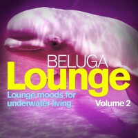 Beluga Lounge, Vol.2 (Lounge and Chill Out Moods f